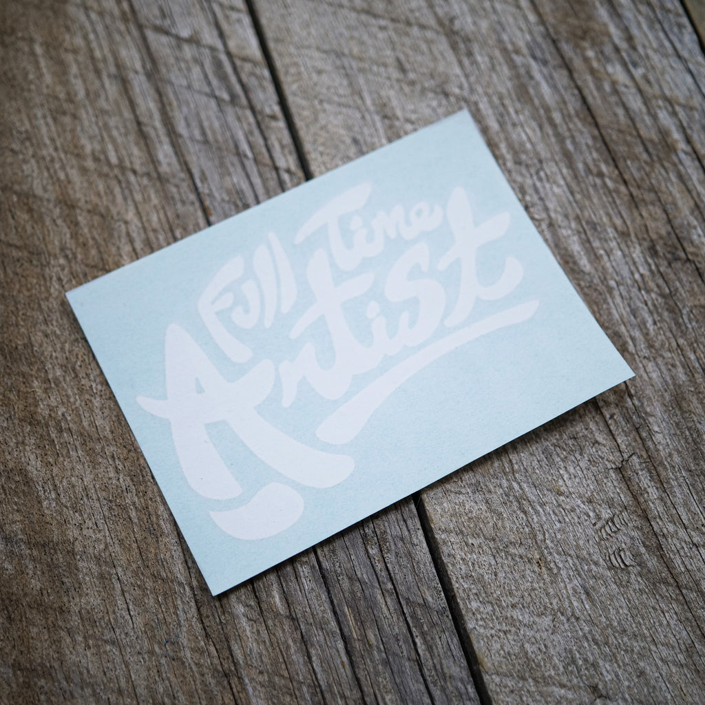 Full Time Artist 5" Decal - White